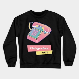 Vintage since 1976 Crewneck Sweatshirt